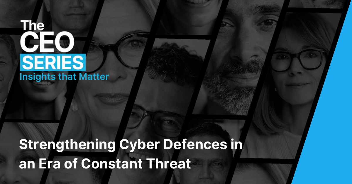 Strengthening Cyber Defences in an Era of Constant Threat